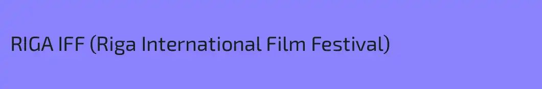RIGA IFF (Riga International Film Festival)